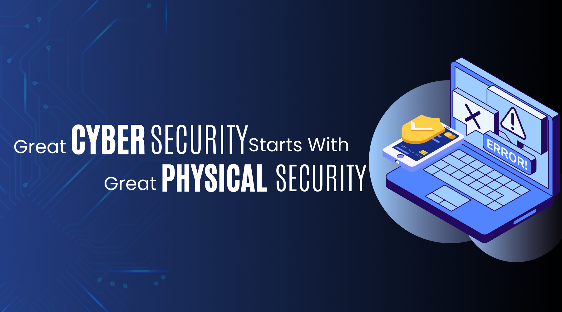 Why Physical Security is the First Line of Defense in Cyber Security